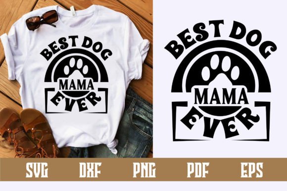 Best Dog Mama Ever Svg Design