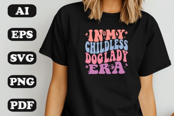 In My Childless Dog Lady Era SVG T-shirt