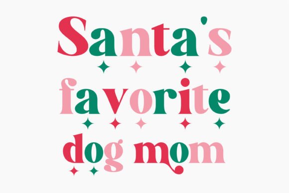 Santa’s Favorite Dog Mom Christmas Svg